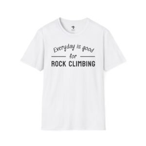 Unique Rock Climbing T-shirt - Everyday is Good for Climbing Tee