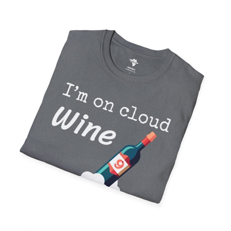 I'm on cloud Wine - T-Shirt - Wine Drinkers - Fun Theme for Wine Lovers - Image 9