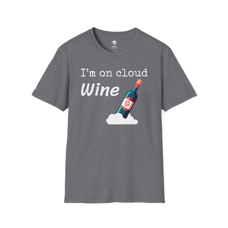 I'm on cloud Wine - T-Shirt - Wine Drinkers - Fun Theme for Wine Lovers - Image 8