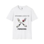 Get the "Spooning Leads to Forking" Graphic T-Shirt - The Perfect Blend of Humour and Style!